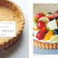 PREORDER Bakery-Style Fruit Tarts at Home: Seasonal Fruits with Perfect Pastry & Cream